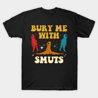 Bury Me With My Smuts Boo T-Shirt